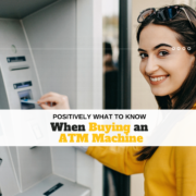 What to Know When Buying an ATM Machine