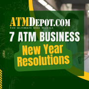 7 ATM Business New Year Resolutions via ATMDepot.com