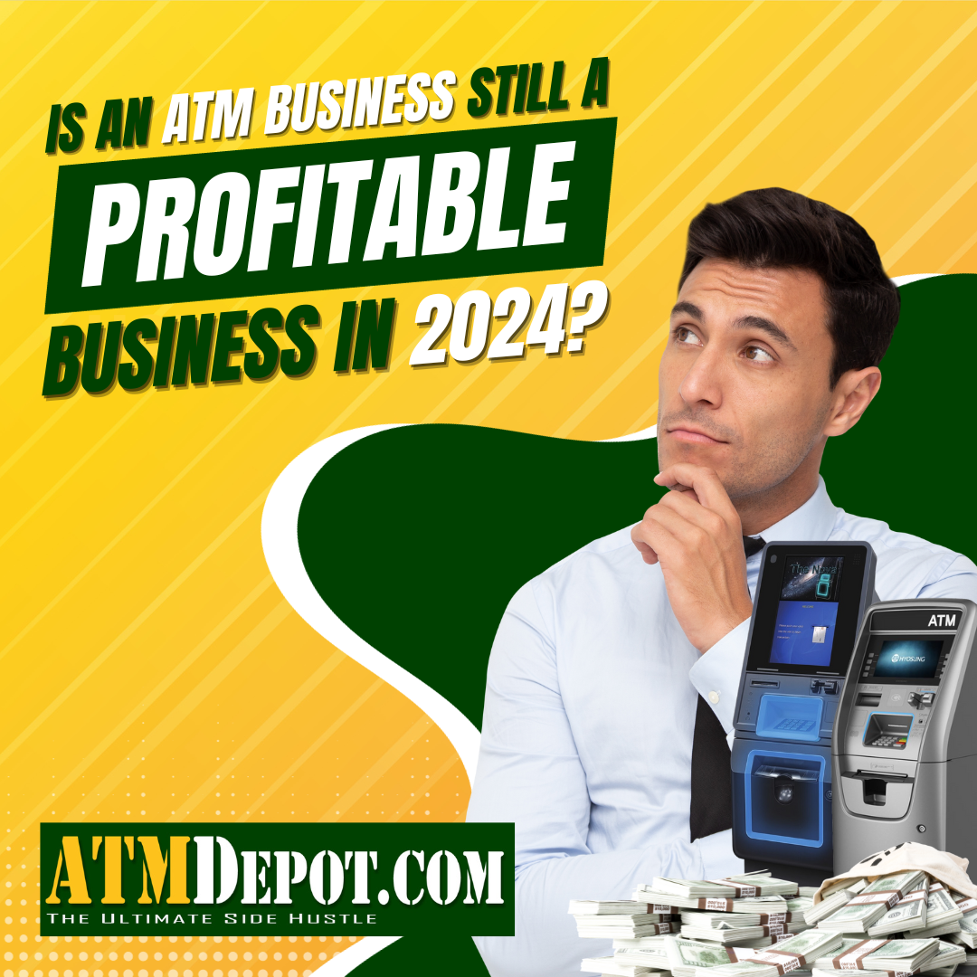 is-an-atm-business-still-a-profitable-business-in-2024-atm-depot